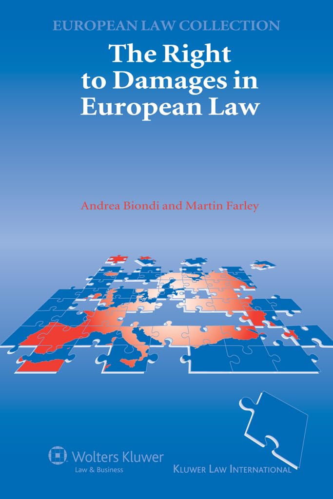The Right to Damages in European Law (Kluwer European Law Colletion, 5) Law