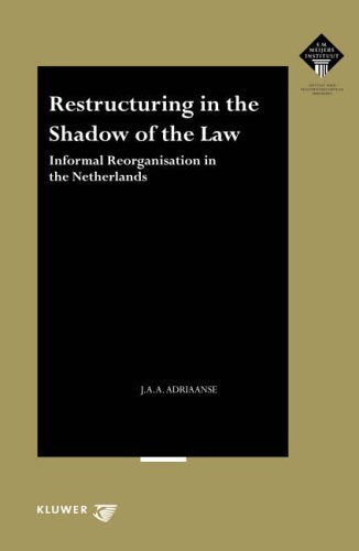 Restructuring in the Shadow of Law. Informal Reorganisation in the Netherlands Law