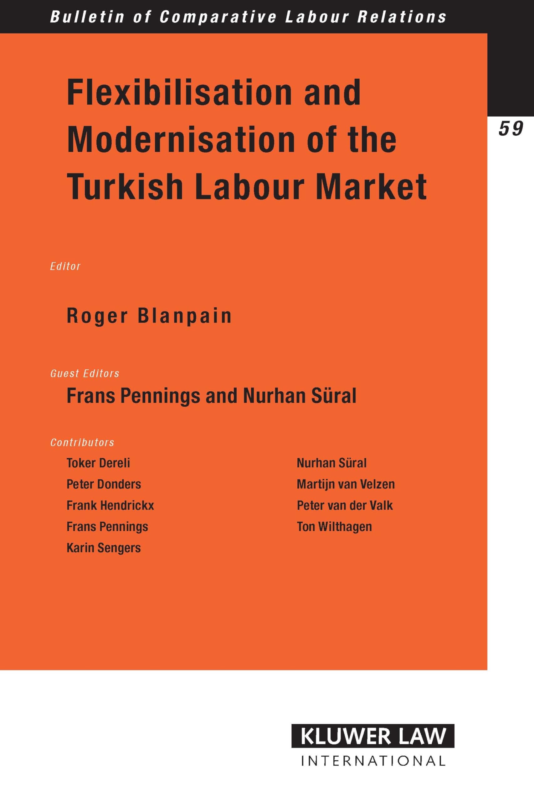 Flexibilisation and Modernisation of the Turkish Labour Market (Bulletin of Comparative Labour Relations Series Set) Law