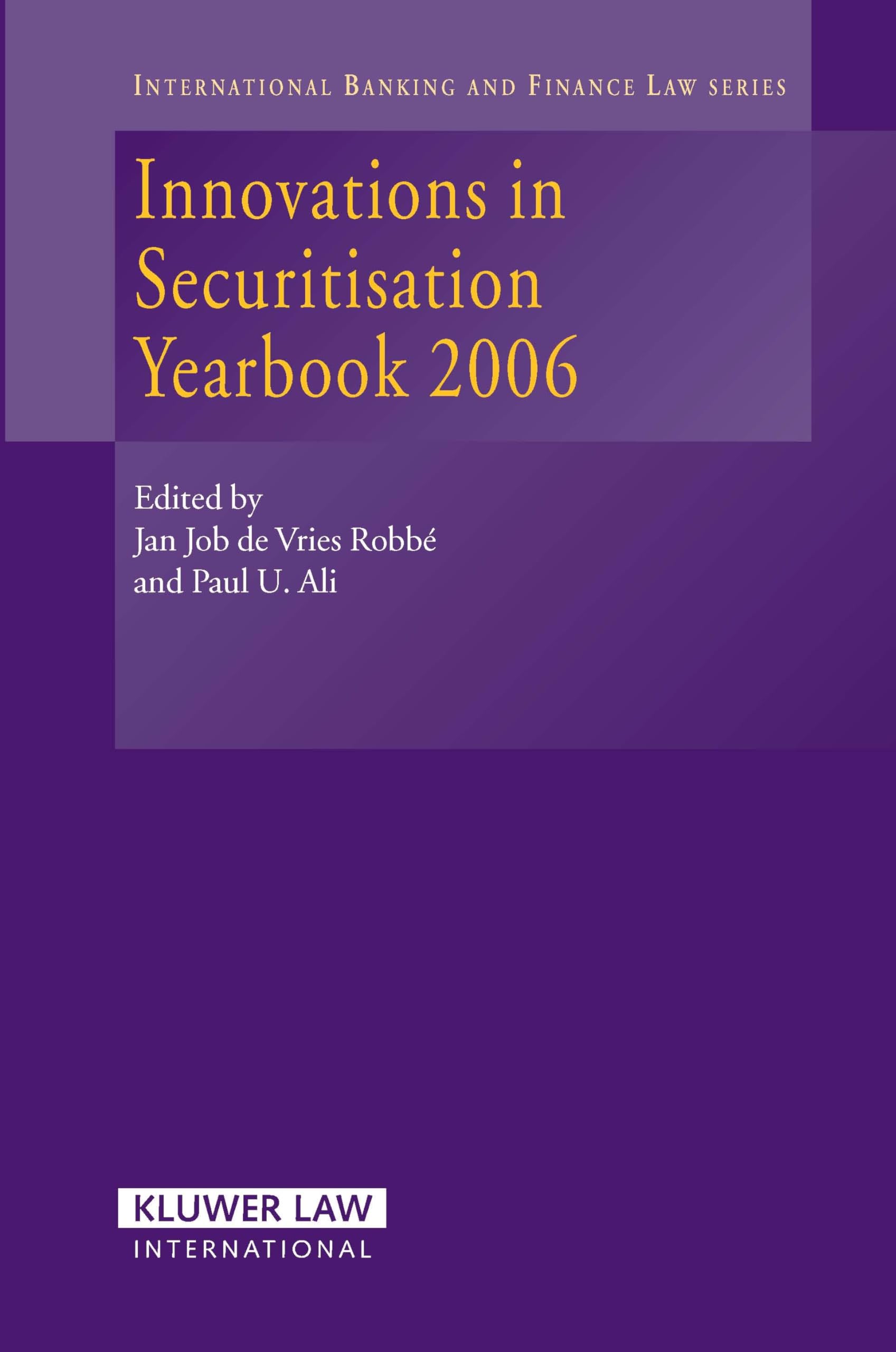 Innovations in Securitisation Yearbook 2006 (International Banking and Finance Law) Law