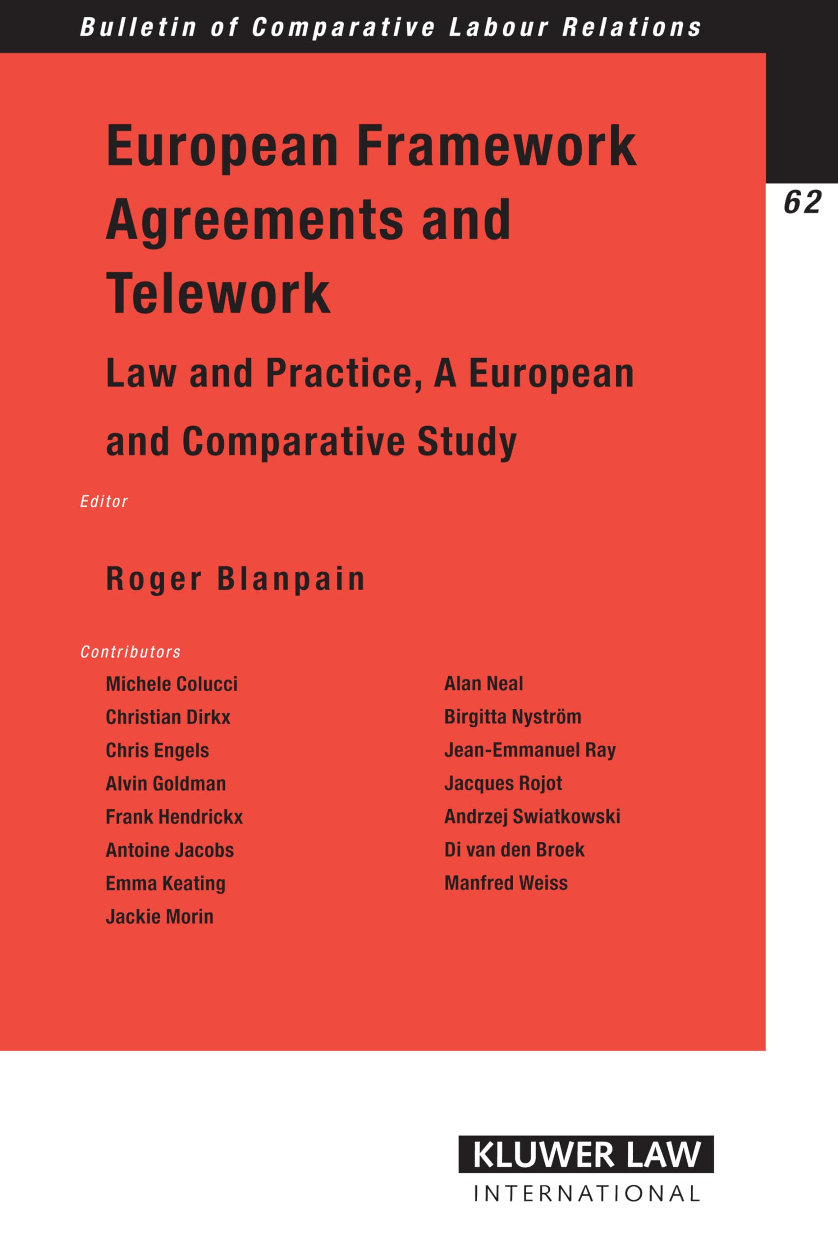 European Framework Agreements and Telework: Law and Practice, a European and Comparative Study (Bulletin of Comparative Labour Relations Series Set) Law