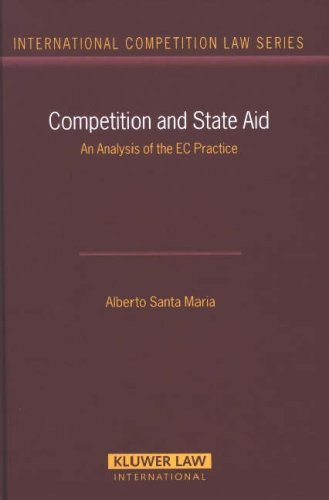Competition And State Aid: An Analysis of the EC Practice (International Competition Law Series, Band 32) Law