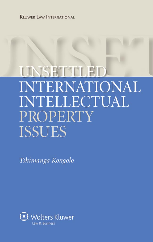 Unsettled International Intellectual Property Issues Law