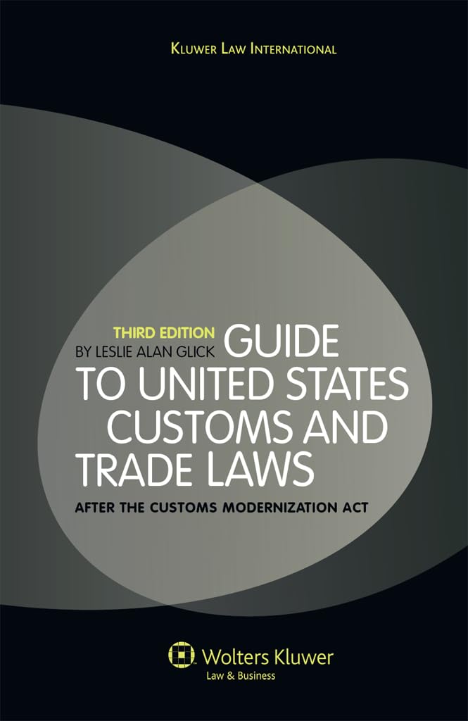 Glick, L: Guide to United States Customs and Trade Laws Law