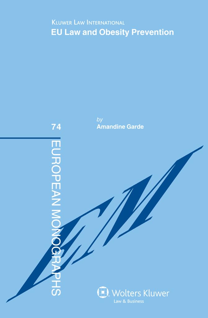 Eu Law and Obesity Prevention (European Monographs, 74) Law