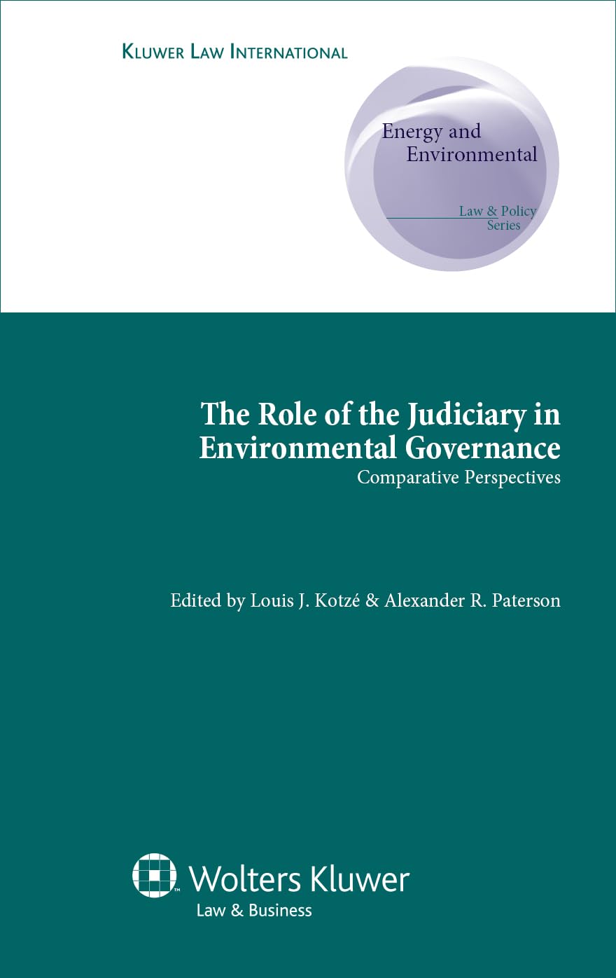 The Role of the Judiciary in Environmental Governance: Comparative Perspectives (Energy and Environmental Law & Policy Series, 4) Law