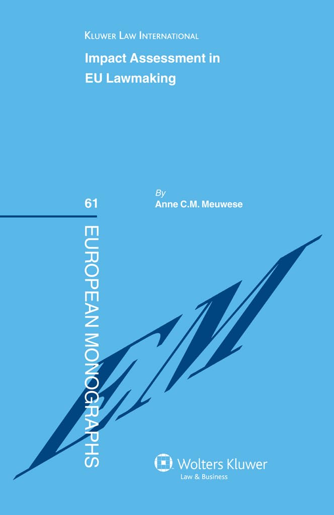 Impact Assessment in Lawmaking (European Monographs, 61) Law