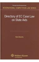Directory of EC Case Law on State Aids (International Competition Law Series) Law