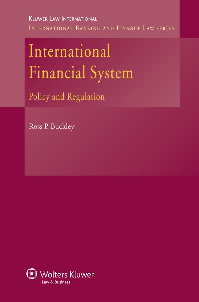 International Finance System: Policy on Regulation: Policy and Regulation (International Banking and Finance Law) Law