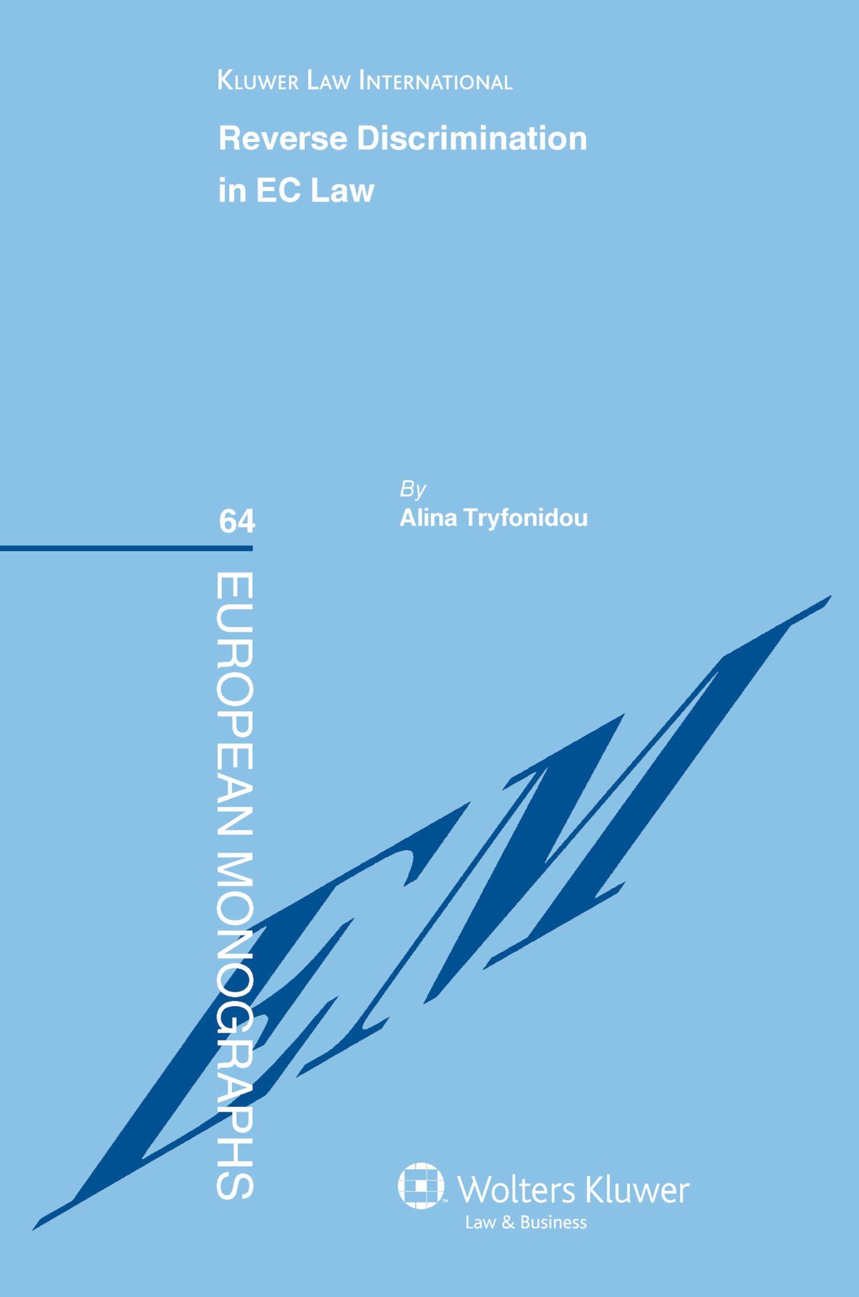 Reverse Discrimination in EC Law (European Monographs) Law