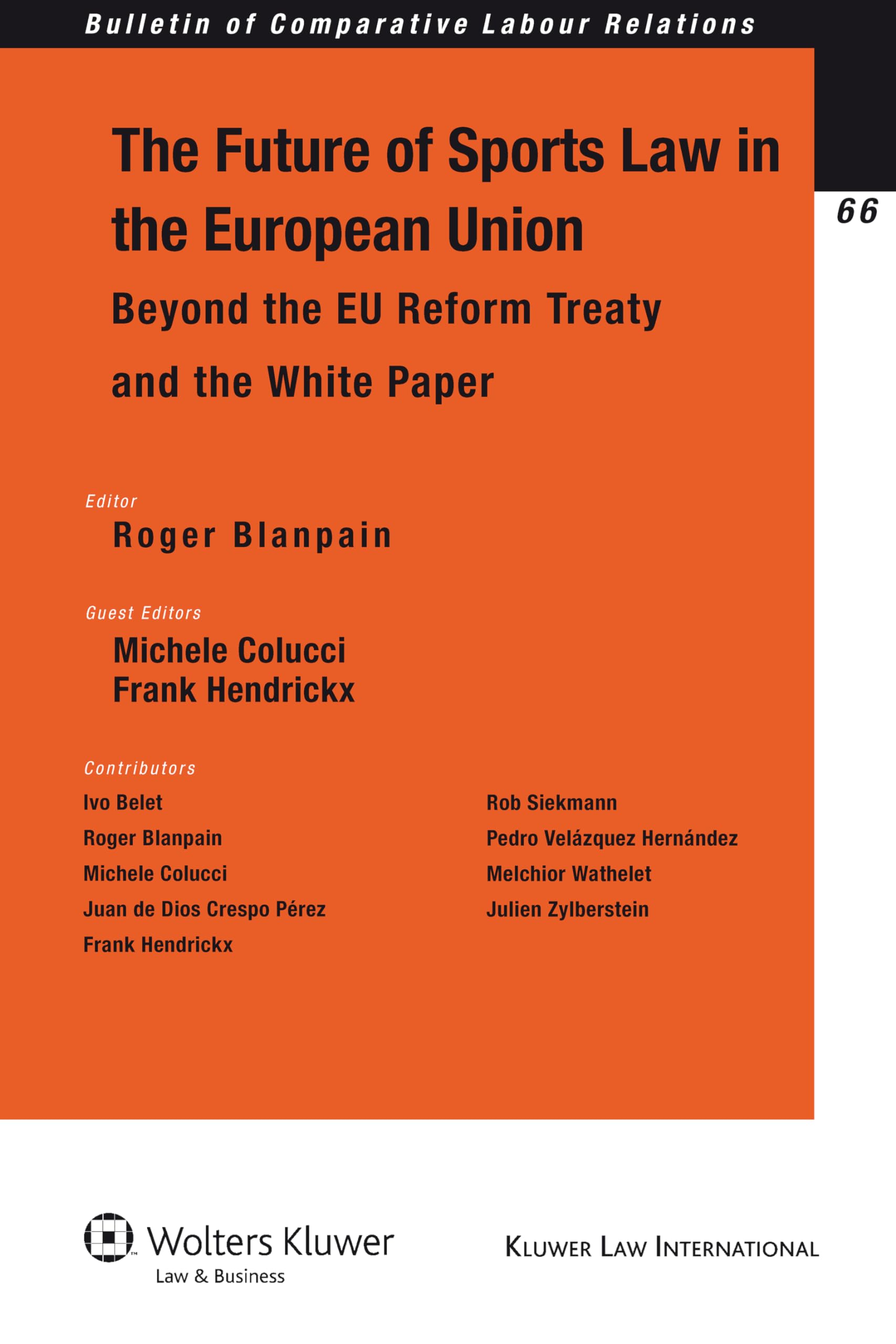The Future of Sports Law in the European Union: Beyond the Eu Reform Treaty and the White Paper (Bulletin of Comparative Labour Relations, 66) Law