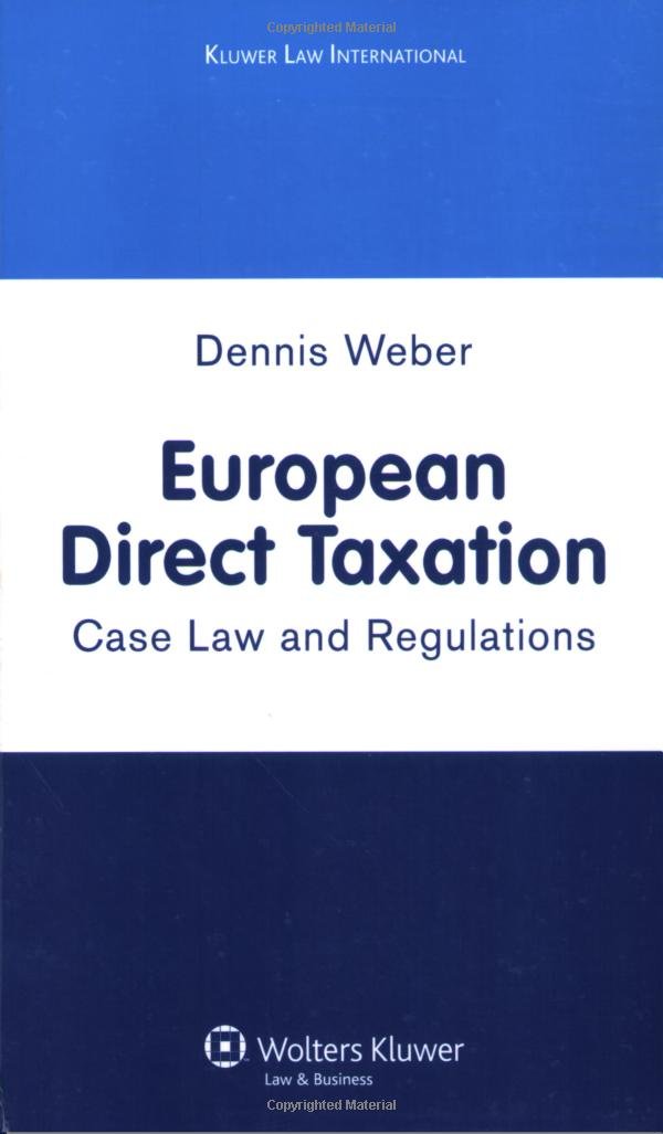 European Direct Taxation 2009: Case Law and Regulations Law