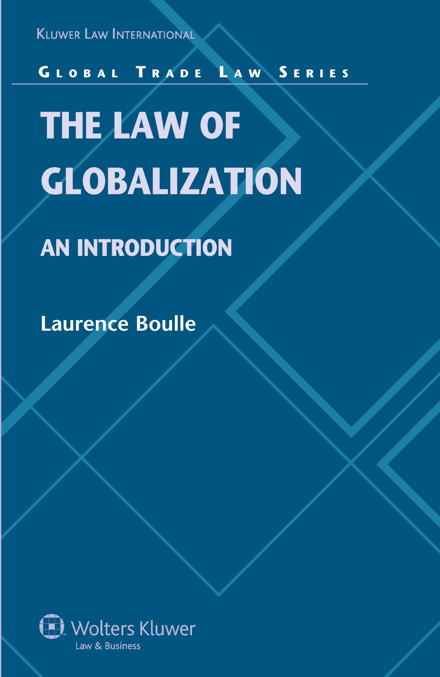 The Law of Globalization: An Introduction (Global Trade Law Series) Law