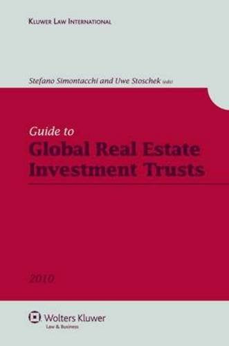 Guide to Global Real Estate Investment Trusts: a Regulatory and Tax Perspective Law