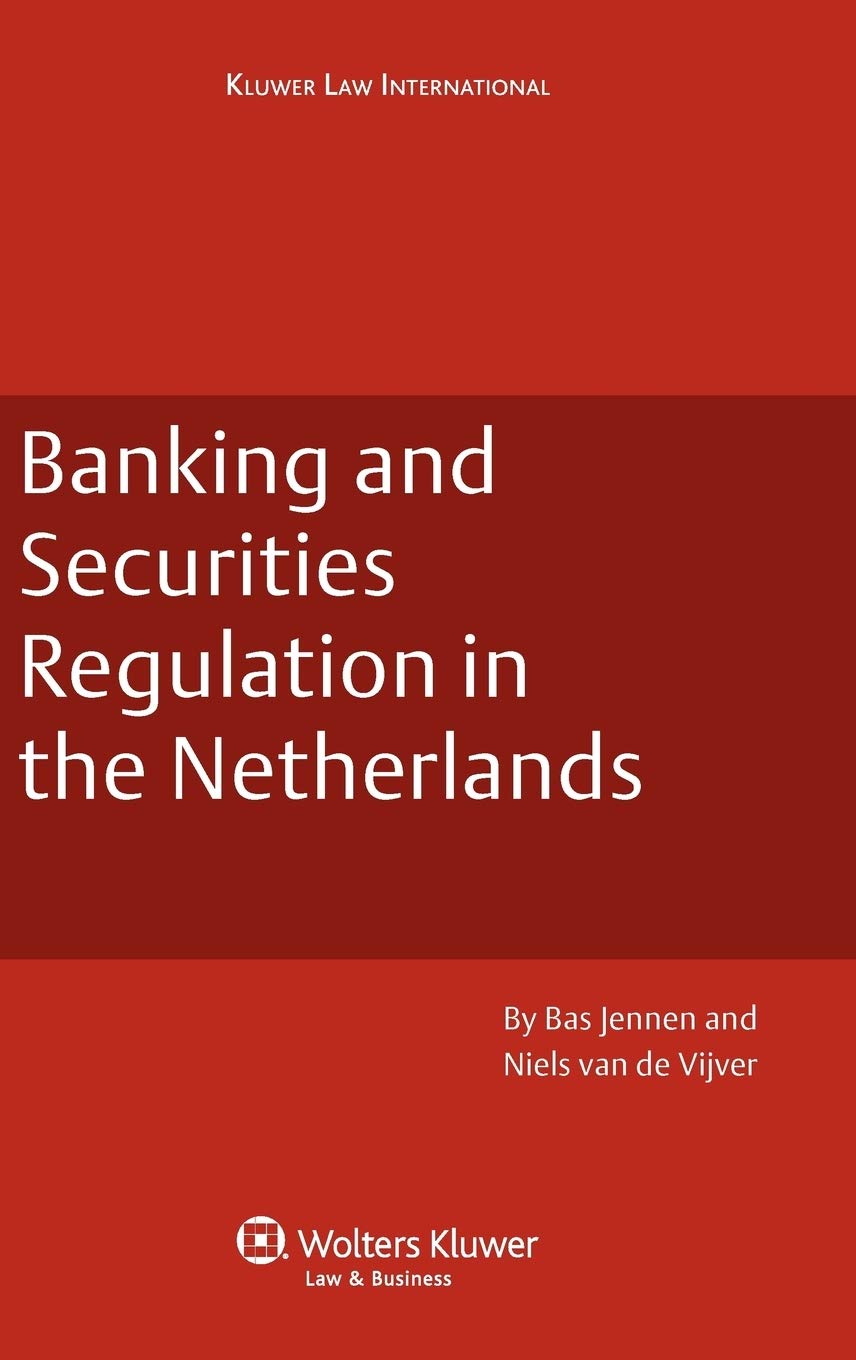 Banking and Securities Regulation in the Netherlands (Dutch Business Law) Law