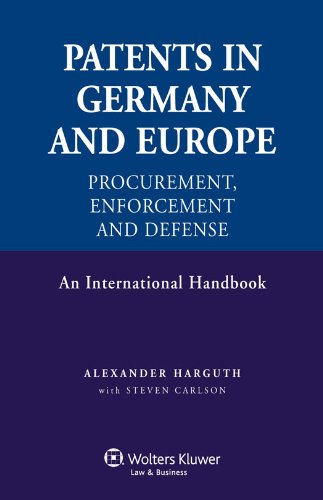 Patents in Germany and Europe. Procurement, Enforcement and Defense. An International Handbook Law
