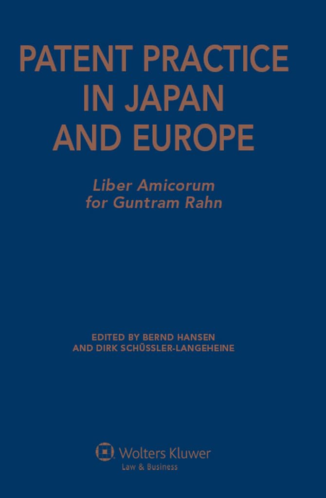 Patent Practice in Japan and Europe: Liber Amicorum for Guntram Rahn Law