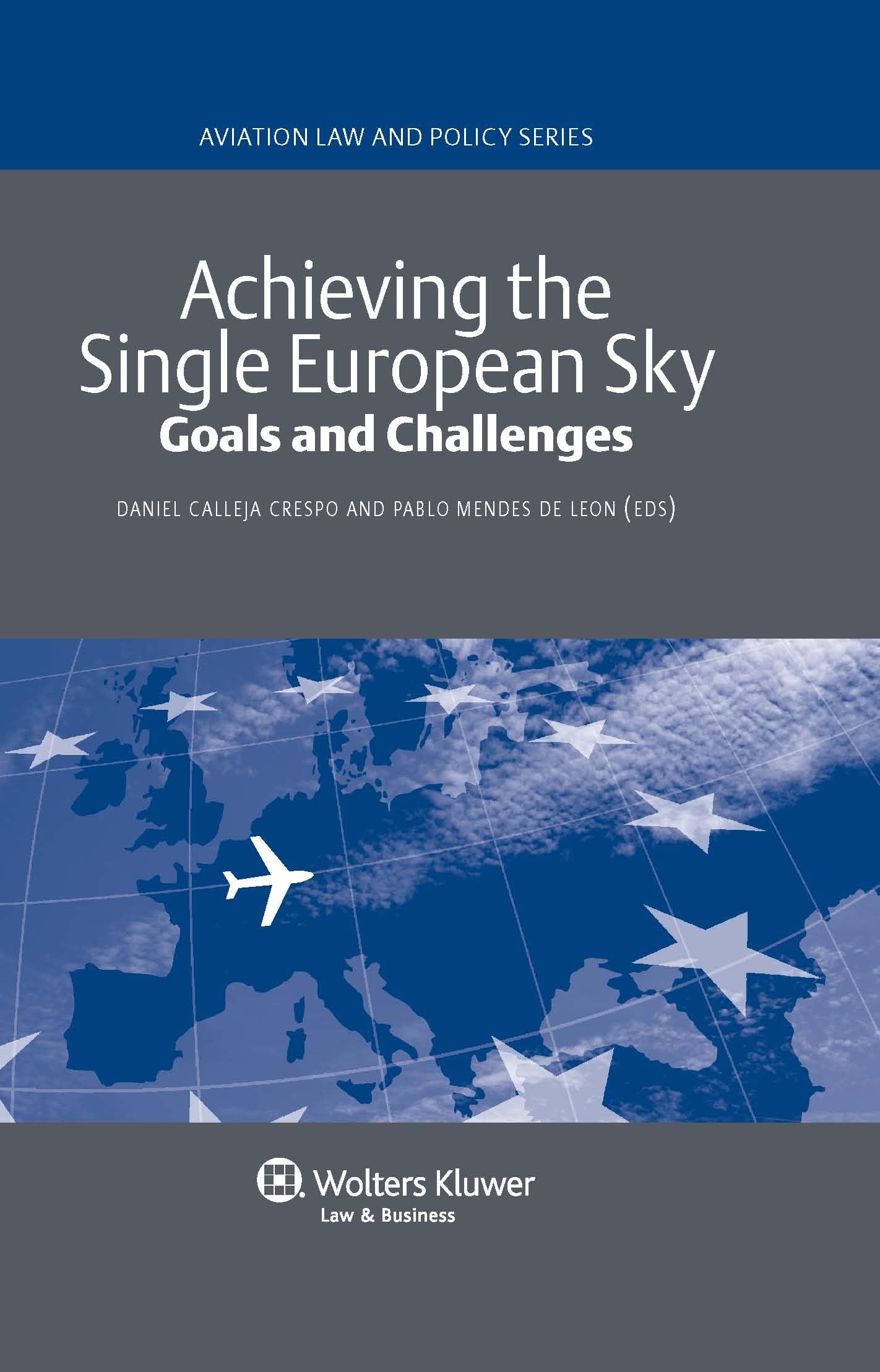 Achieving the Single European Sky: Goals and Challenges (Aviation Law and Policy, 8) Law