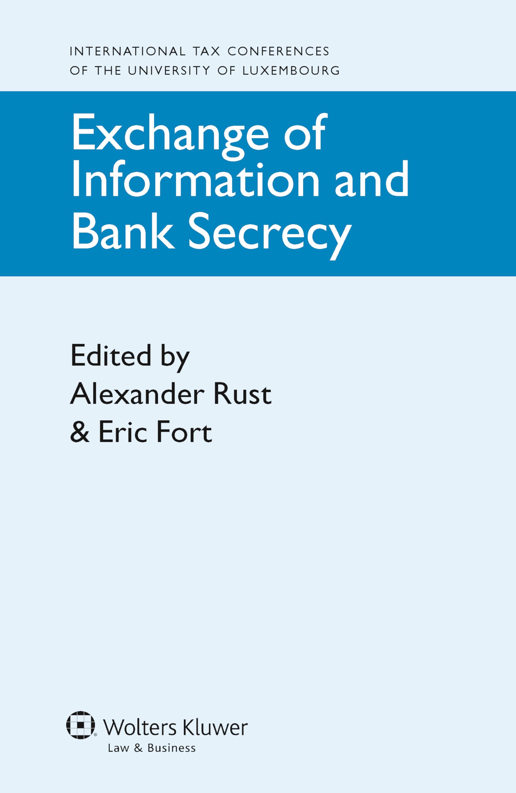 Exchange of Information and Bank Secrecy (International Tax Conferences of the University of Luxembourg, 2) Law