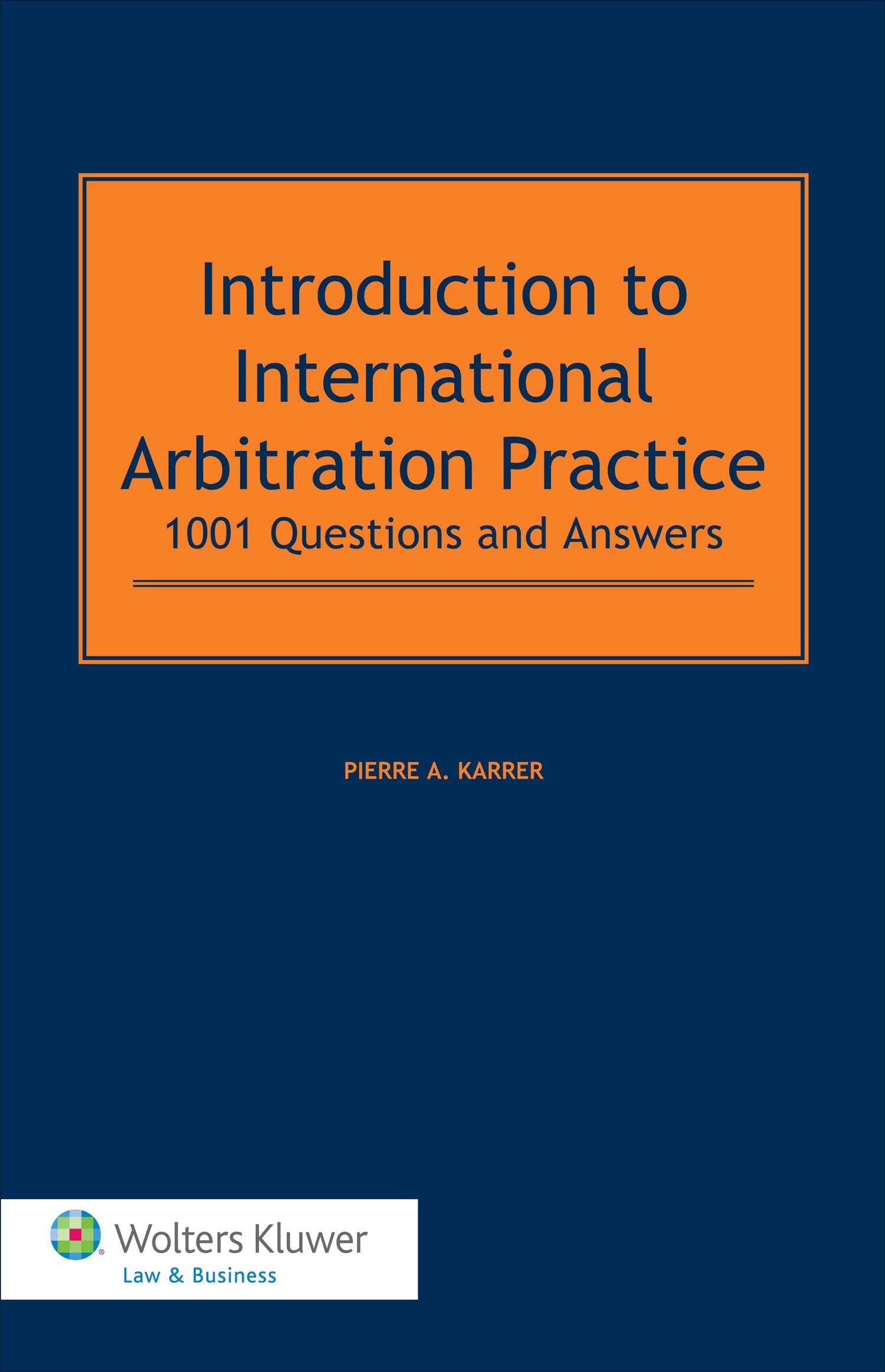 Introduction to International Arbitration Practice Law Books