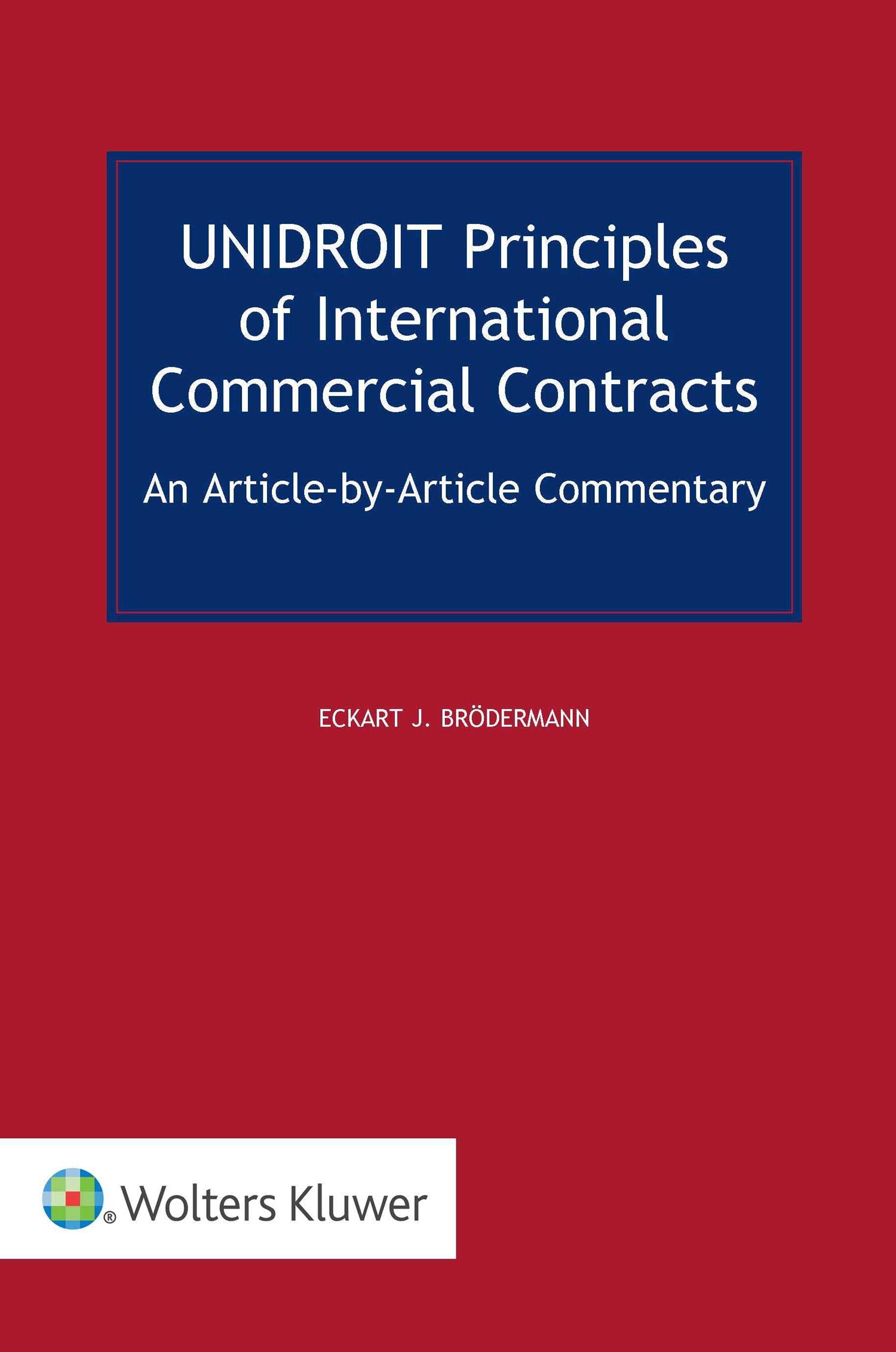 Unidroit Principles of International Commercial Contracts: An Article-by-article Commentary Law