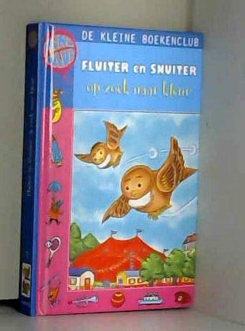 FLUITER EN SNUITER OP ZOEK NAAR KLEUR (De kleine boekenklub) Novels & Short Stories