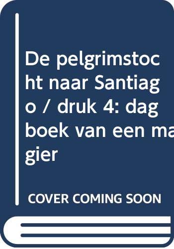 De pelgrimstocht naar Santiago: dagboek van een magiër book