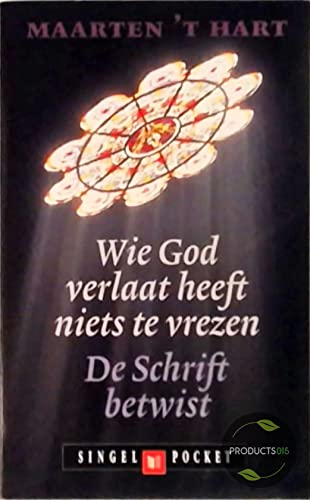 Wie God verlaat heeft niets te vrezen: de Schrift betwist, dl. 1 Contemporary literature
