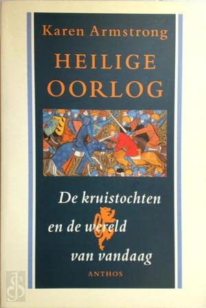 Heilige oorlog: de kruistochten en de wereld van vandaag book