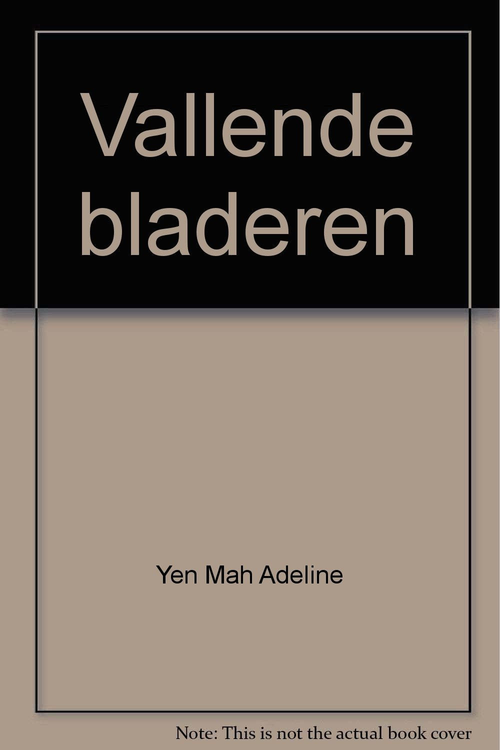 Vallende bladeren: het verhaal van een ongewenste Chinese dochter book