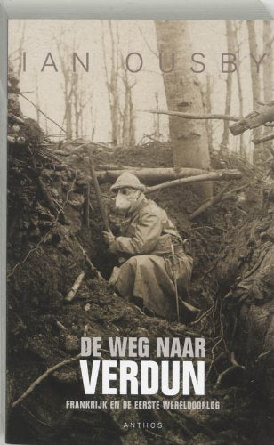 De weg naar Verdun: Frankrijk en de Eerste Wereldoorlog Politics & History