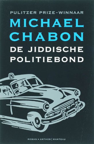 De Jiddische politiebond: wat als ... de Joden na de oorlog Palestina niet hadden gekoloniseerd? (Knack zomerthrillers Wat als) Contemporary literature