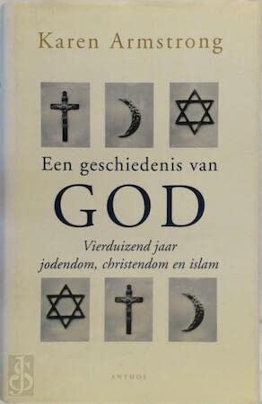 Een geschiedenis van God: vierduizend jaar jodendom, christendom en islam book