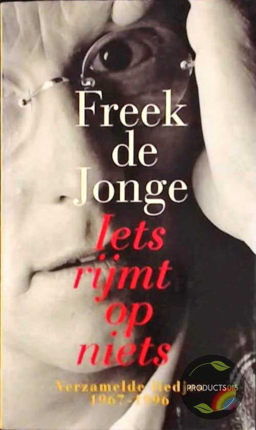 Iets rijmt op niets: verzamelde liedjes 1967-1996 (Rainbow pocketboeken, 312) Contemporary literature