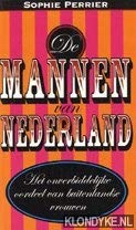 De mannen van Nederland : het onverbiddelijke oordeel van buitenlandse vrouwen book