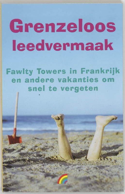 Grenzeloos leedvermaak: Falwty Towers in Frankrijk en andere vakanties om snel te vergeten book