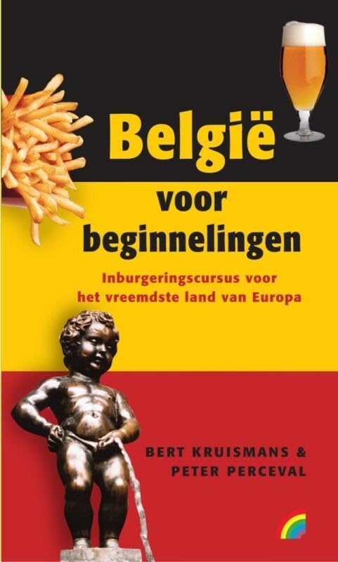 België voor beginnelingen: Inburgeringscurus voor het vreemdste (Rainbow pocketboeken, 869) Books