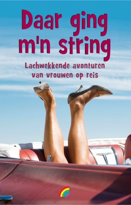 Daar ging m'n string: Lachwekkende avonturen v vrouwen op reis book