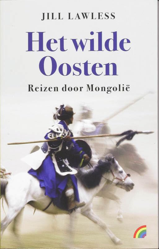 Wilde oosten: Reizen door Mongolie book