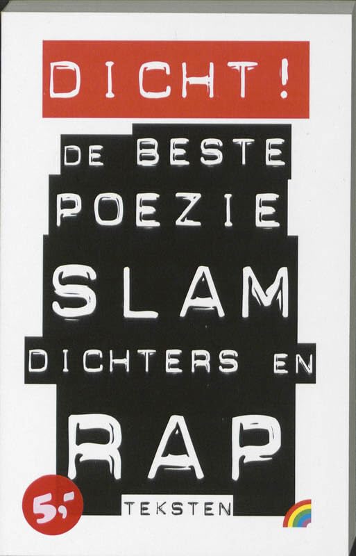 Dicht ! / druk 1: de beste poezie, slamdichters en rapteksten: de beste poëzie, slamdichters en rapteksten (Rainbow pocketboeken, 944, Band 944) Poetry