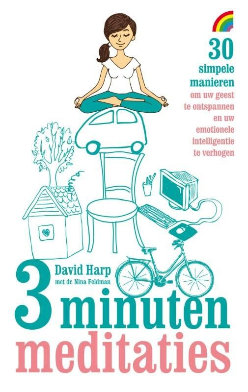 3 minuten meditaties: 30 simpele manieren om uw geest te ontspannen en uw emotionele intelligentie te verhogen book
