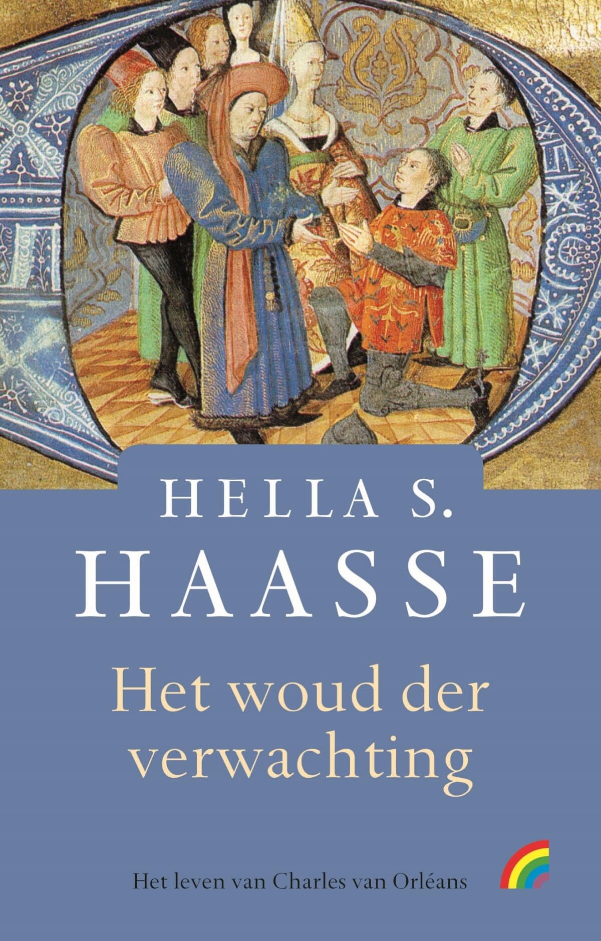 Het woud der verwachting: het leven van Charles van Orléans book