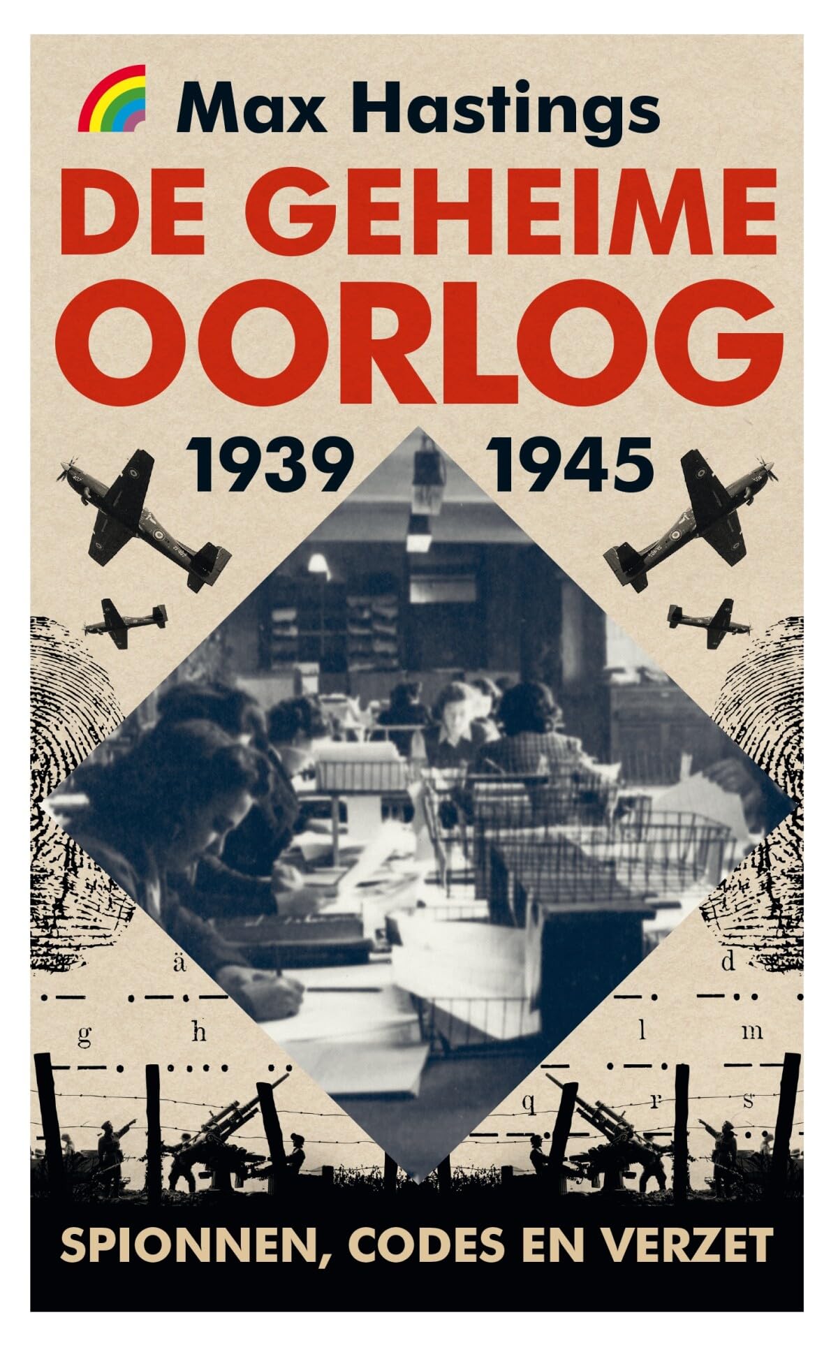 De geheime oorlog: spionnen, codes en verzet 1939-1945 book