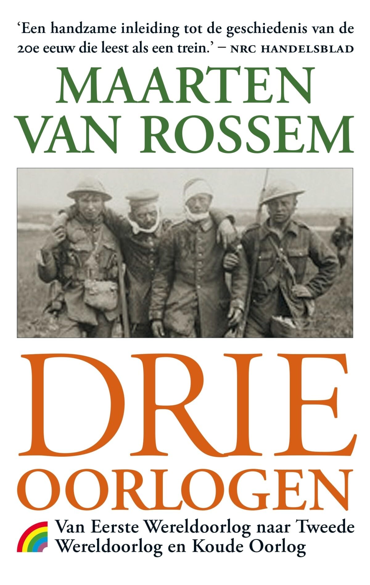 Drie oorlogen: van Eerste Wereldoorlog naar Tweede Wereldoorlog en Koude Oorlog (Rainbow pocketboeken, 1392) Politics & History