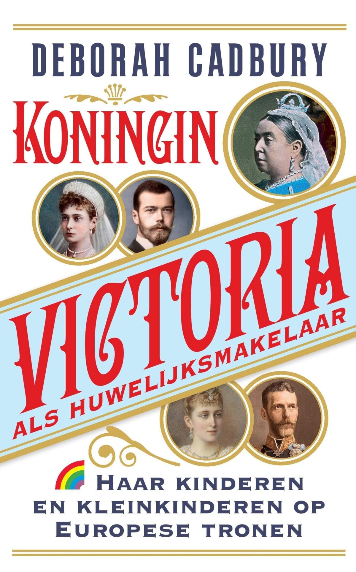 Koningin Victoria als huwelijksmakelaar: haar kinderen en kleinkinderen op Europese tronen (Rainbow pocketboeken, 1420) Politics & Society Books