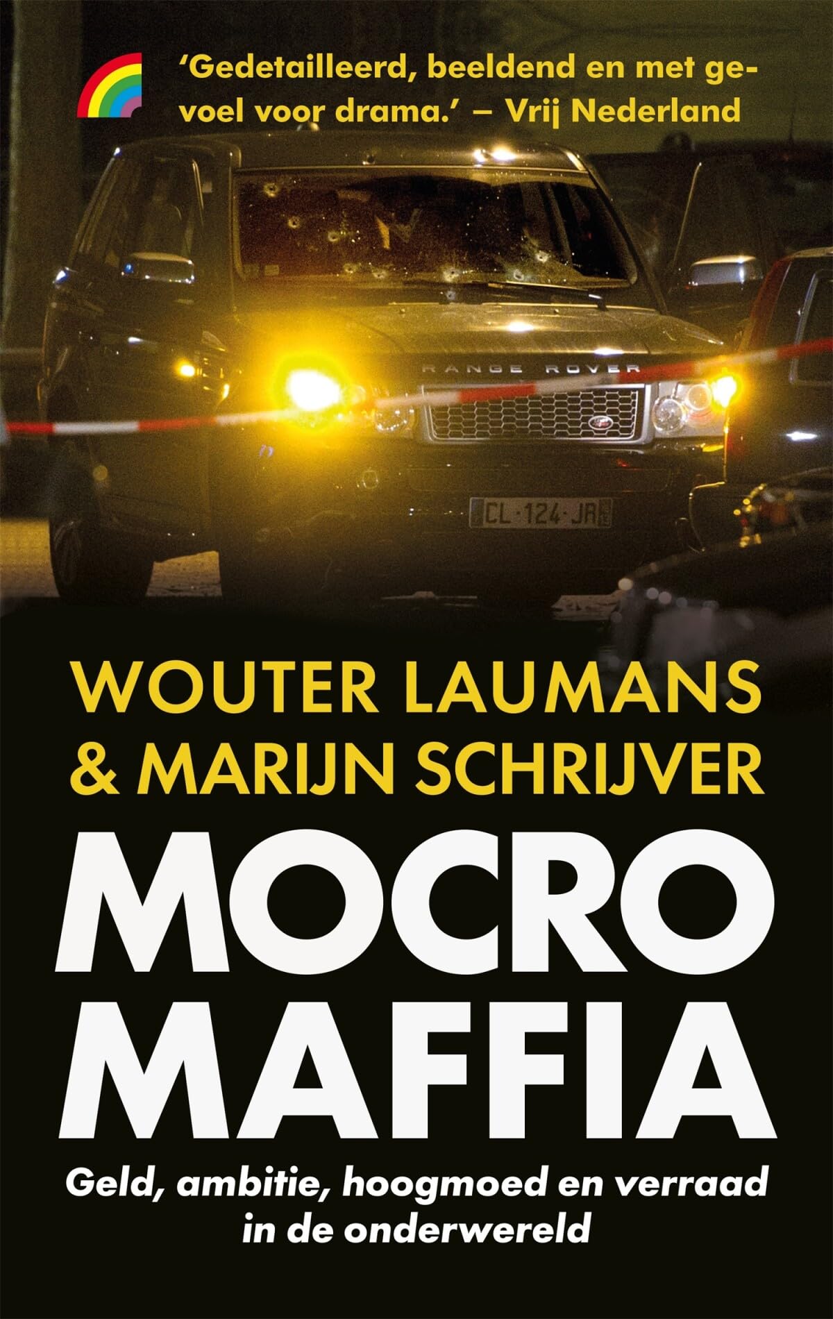 Mocro maffia: geld, ambitie, hoogmoed en verraad in de onderwereld book