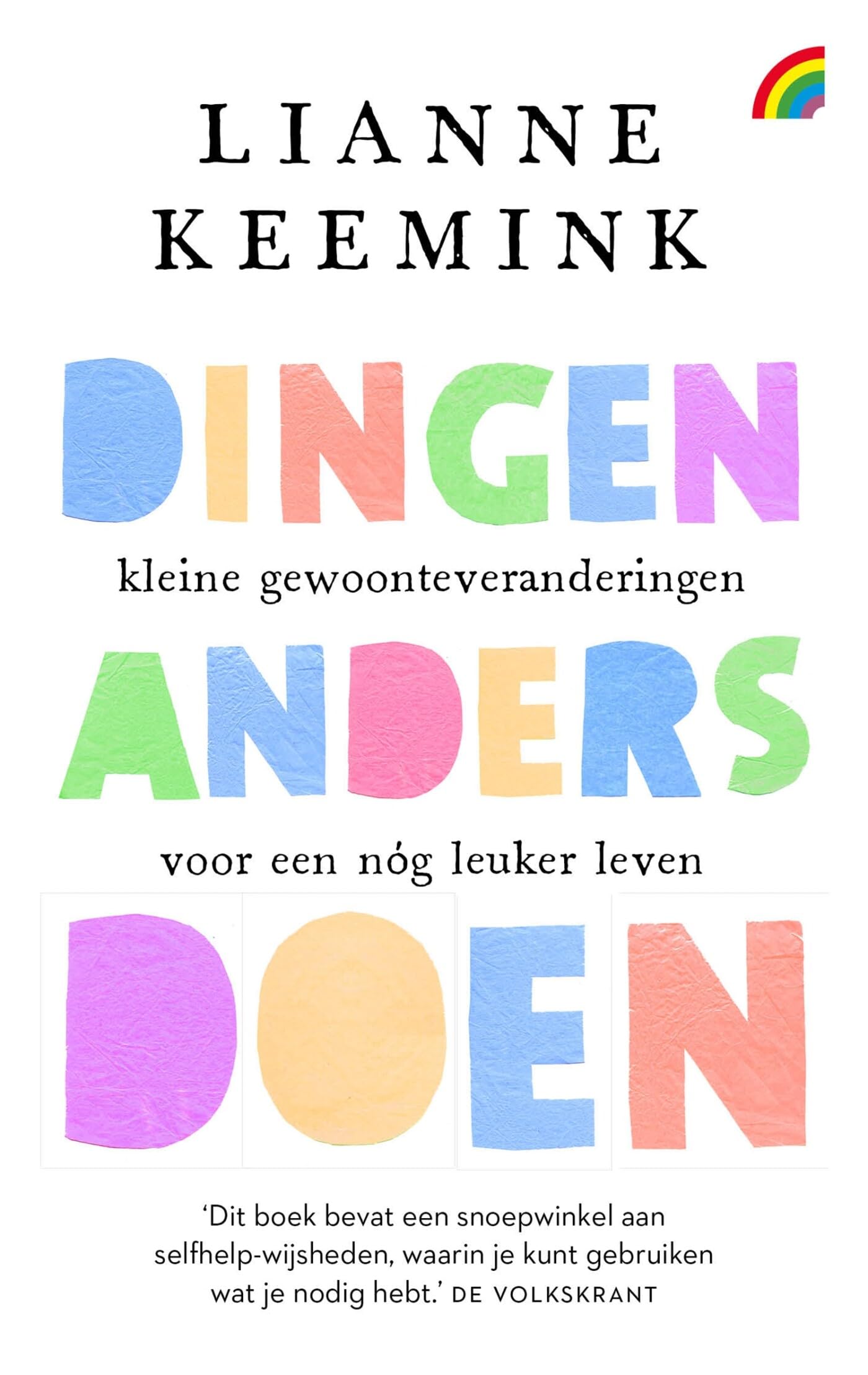 Dingen anders doen: kleine gewoonteveranderingen voor een nóg leuker leven (Rainbow pocketboeken, 1568) Psychology