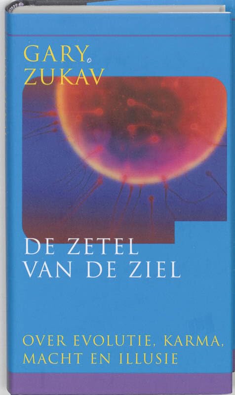 De zetel van de ziel: over evolutie, karma, macht en illusie book