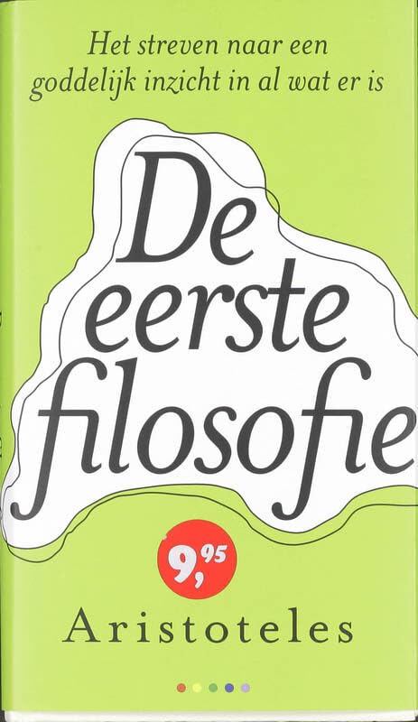 De eerste filosofie: het streven naar een goddelijk inzicht in al wat er is book