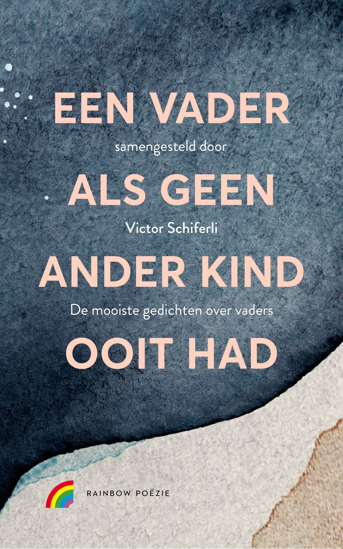 Een vader als geen ander kind ooit had: gedichten over vaders (Rainbow poëzie) Poetry
